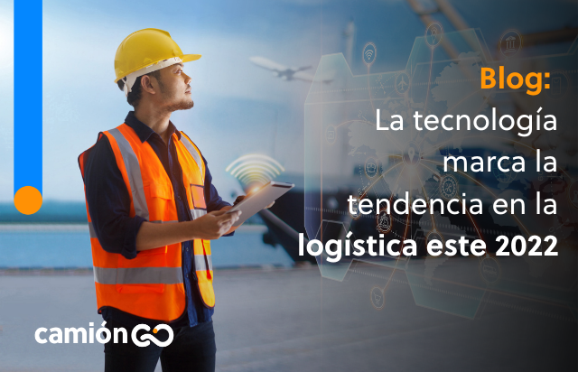 La tecnología marca la tendencia en logística durante este 2022